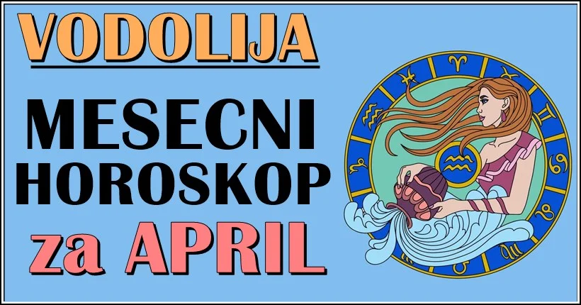 VODOLIJA – MESEČNI HOROSKOP za APRIL: Vaša VOLJENA OSOBA vam sprema nešto PREDIVNO – dan za pamčenje! VODOLIJA – MESEČNI HOROSKOP za APRIL: Vaša VOLJENA OSOBA vam sprema nešto PREDIVNO – dan za pamčenje!