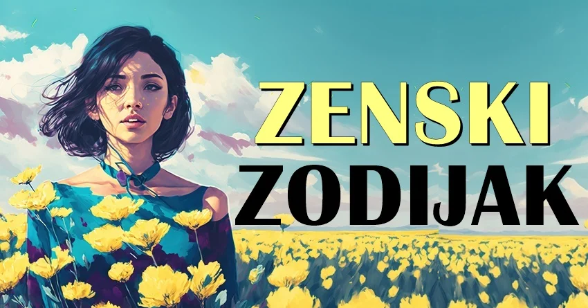 ŽENSKI ZODIJAK – SAZNAJTE koja dama zodijaka je NAJBOLJA, a kojoj je VARANJE U KRVI! ŽENSKI ZODIJAK – SAZNAJTE koja dama zodijaka je NAJBOLJA, a kojoj je VARANJE U KRVI!