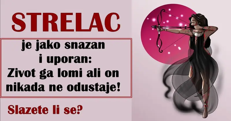 STRIJELAC je jako snažan i uporan: Život ga lomi ali on nikada ne odustaje! STRIJELAC je jako snažan i uporan: Život ga lomi ali on nikada ne odustaje!