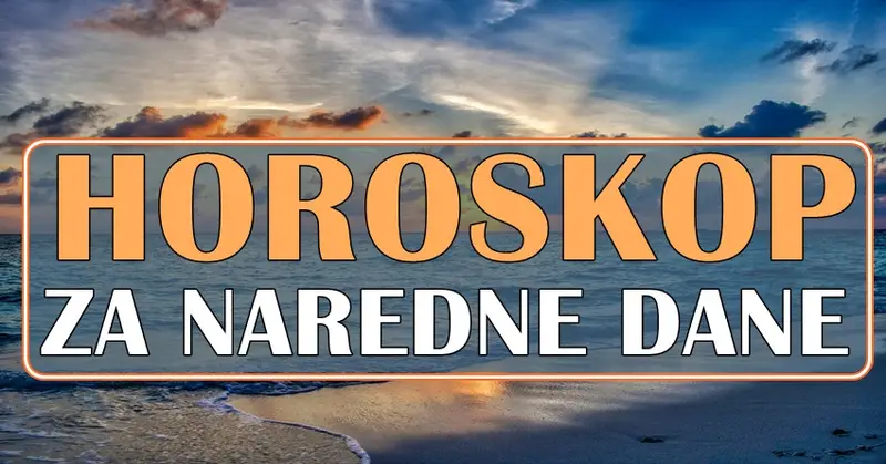 Horoskop za naredne dane: Ovan i OVAJ znak će biti jako srećni! Horoskop za naredne dane: Ovan i OVAJ znak će biti jako srećni!