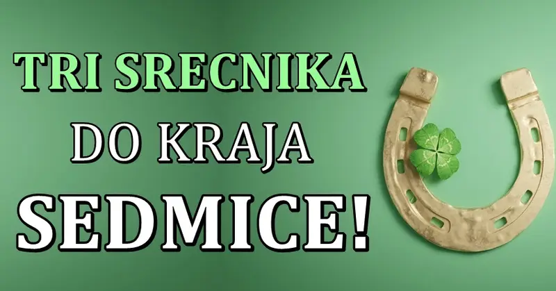Do kraja sedmice, ovi znaci će imati najviše sreće: Vreme je da im cestitamo! Do kraja sedmice, ovi znaci će imati najviše sreće: Vreme je da im cestitamo!