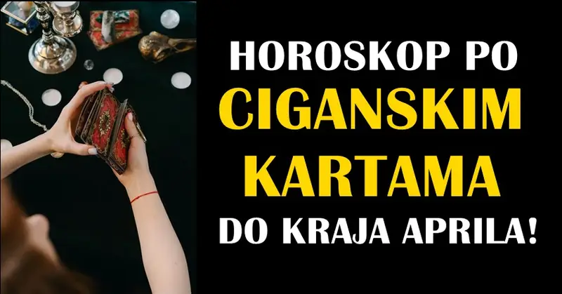 HOROSKOP PO CIGANSKIM KARTAMA DO KRAJA MESECA APRILA: Nekome sledi ogromna promena! HOROSKOP PO CIGANSKIM KARTAMA DO KRAJA MESECA APRILA: Nekome sledi ogromna promena!