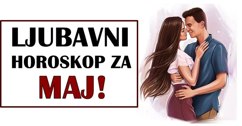 LJUBAVNI horoskop za MAJ: Nekome će ZAVIDETI ZBOG SREĆE U LJUBAVI! LJUBAVNI horoskop za MAJ: Nekome će ZAVIDETI ZBOG SREĆE U LJUBAVI!