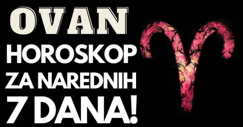 OVAN: Saznajte šta VAS OČEKUJE narednih SEDAM DANA! OVAN: Saznajte šta VAS OČEKUJE narednih SEDAM DANA!
