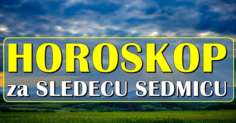 HOROSKOP za SLEDEĆU SEDMICU: Vrijeme je da se RIJEŠE PROBLEMI koji BOLI i MUČE! HOROSKOP za SLEDEĆU SEDMICU: Vrijeme je da se RIJEŠE PROBLEMI koji BOLI i MUČE!