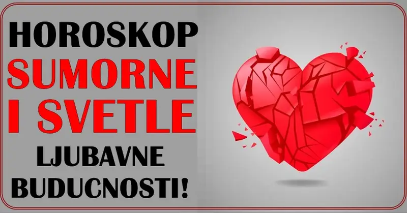 HOROSKOP SUMORNE I SVETLE LJUBAVNE BUDUĆNOSTI: Zvezde donose dobre i loše vesti SVIM znacima! HOROSKOP SUMORNE I SVETLE LJUBAVNE BUDUĆNOSTI: Zvezde donose dobre i loše vesti SVIM znacima!