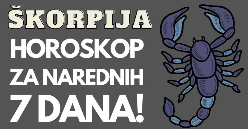 ŠKORPIJE: Saznajte šta VAS OČEKUJE narednih SEDAM DANA! ŠKORPIJE: Saznajte šta VAS OČEKUJE narednih SEDAM DANA!