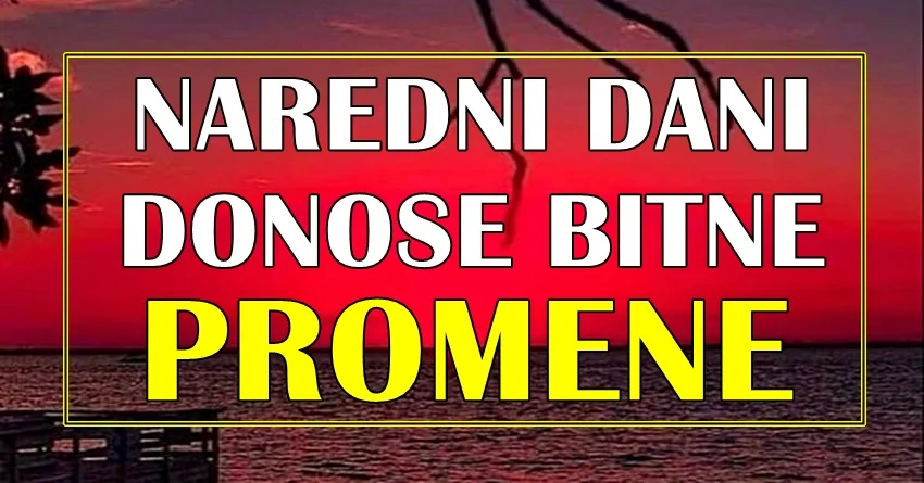 Naredni dani Oktobra donose promene u životu ova dva znaka! Naredni dani Oktobra donose promene u životu ova dva znaka!