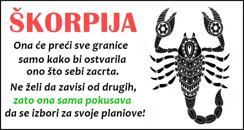 ŠKORPIJA je praktična i jaka, i ono što ona ostvari drugi mogu samo da zamisle! ŠKORPIJA je praktična i jaka, i ono što ona ostvari drugi mogu samo da zamisle!