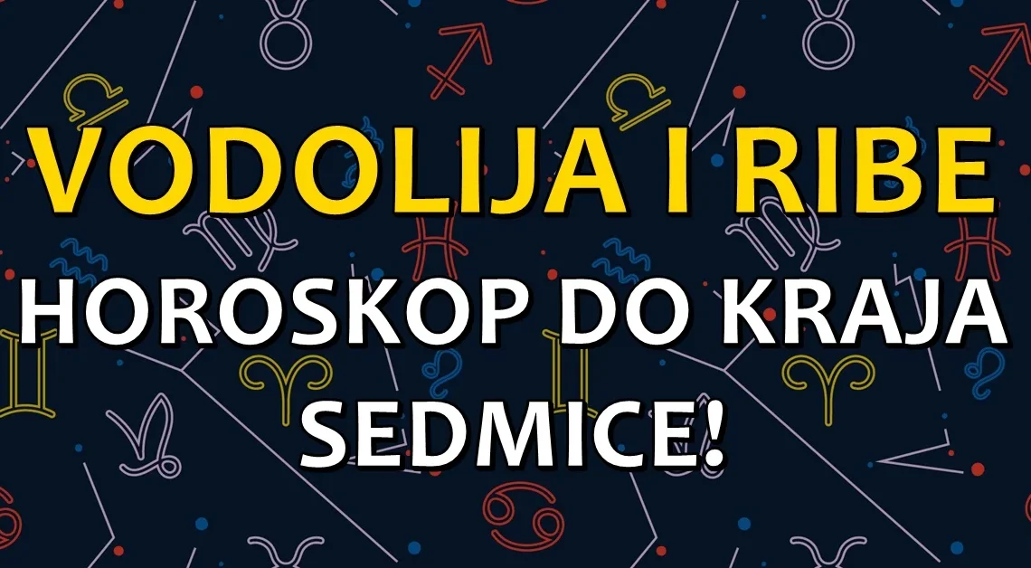 Vodolije i Ribe: Horoskop do kraja sedmice, saznajte kakav plan za vas imaju zvezde! Vodolije i Ribe: Horoskop do kraja sedmice, saznajte kakav plan za vas imaju zvezde!