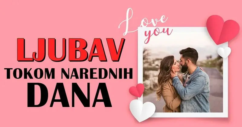 Ljubav tokom narednih dana: Evo šta čeka sve znakove! Ljubav tokom narednih dana: Evo šta čeka sve znakove!