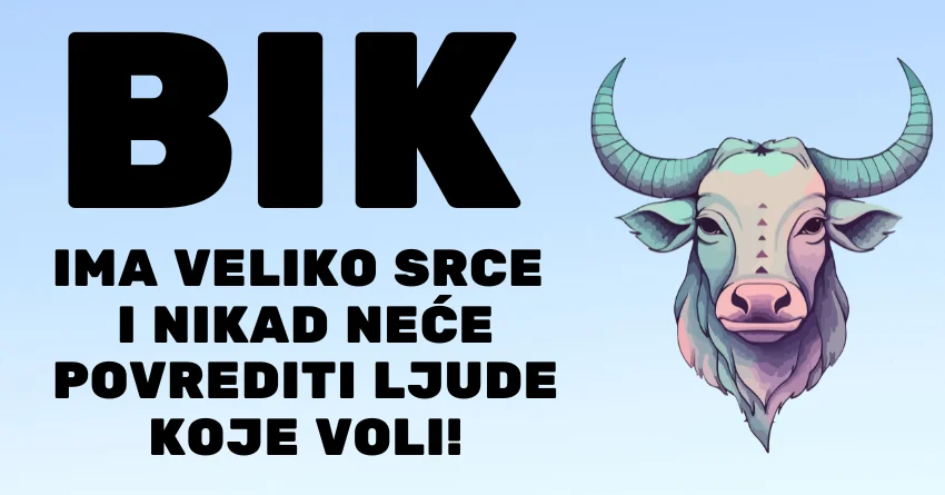 BIK: Njegovo drugo ime je LJUBAV – VOLI GA, NE LAŽI GA i gledaj kako ti DAJE SVE! BIK: Njegovo drugo ime je LJUBAV – VOLI GA, NE LAŽI GA i gledaj kako ti DAJE SVE!