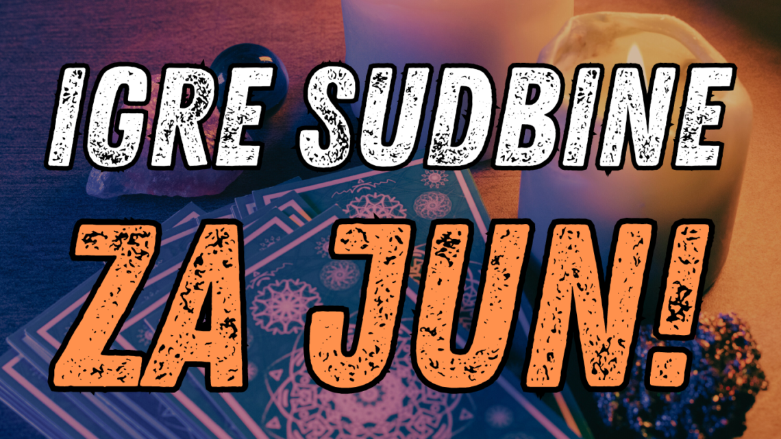 IGRE SUDBINE ZA JUN: Ove znakove čekaju jako bitna dešavanja! IGRE SUDBINE ZA JUN: Ove znakove čekaju jako bitna dešavanja!