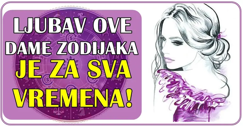 Ova žena Zodijaka nikada neće biti žena za jednu noć. Ona želi ljubav za sva vremena! Ova žena Zodijaka nikada neće biti žena za jednu noć. Ona želi ljubav za sva vremena!