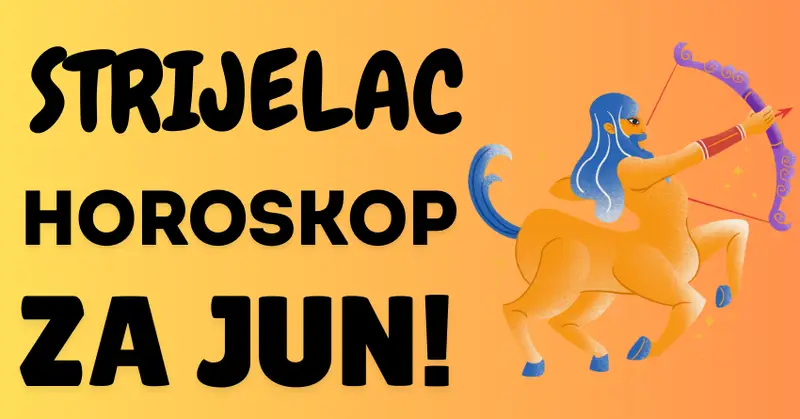 Strijelac u junu: Sudbina kuca na vrata, otvori se za neočekivano! Strijelac u junu: Sudbina kuca na vrata, otvori se za neočekivano!