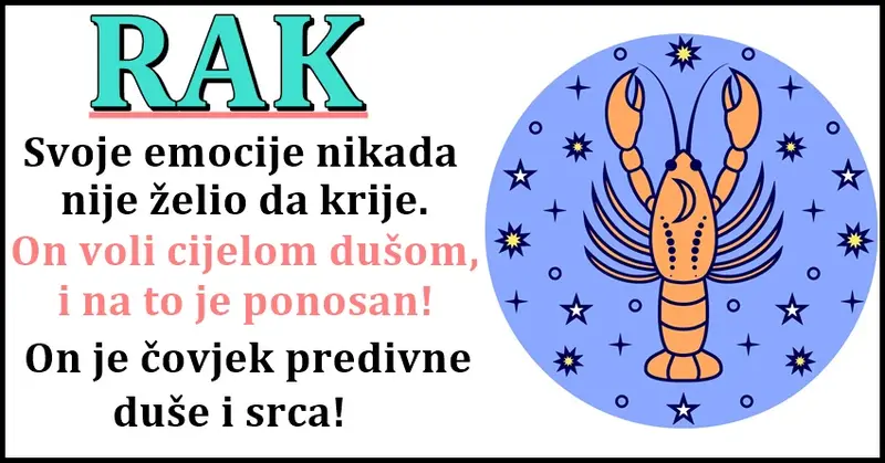 RAK je SKROMAN i OSEĆAJAN, NE TREBA mu PUNO da bi bio SREĆAN – i zato mu SUDBINA DA SVE! RAK je SKROMAN i OSEĆAJAN, NE TREBA mu PUNO da bi bio SREĆAN – i zato mu SUDBINA DA SVE!