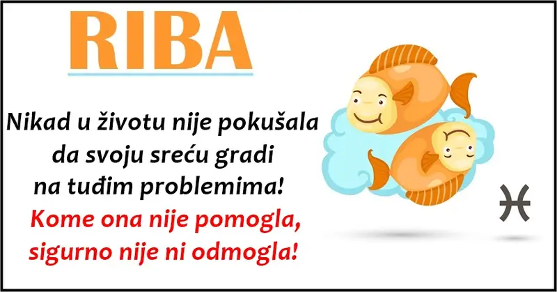 RIBE: Znaju biti NAIVNE i LAKOVERNE ali samo zato što su DOBRI LJUDI pa SVAKOM VERUJU! RIBE: Znaju biti NAIVNE i LAKOVERNE ali samo zato što su DOBRI LJUDI pa SVAKOM VERUJU!