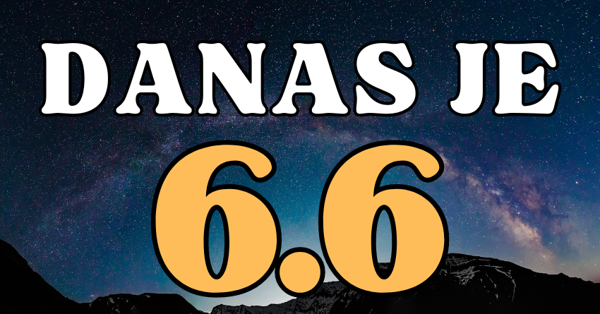 Danas je 6.6: Nešto neočekivano čeka OVE znakove, dok će Ribe danas biti raspoložene! Danas je 6.6: Nešto neočekivano čeka OVE znakove, dok će Ribe danas biti raspoložene!