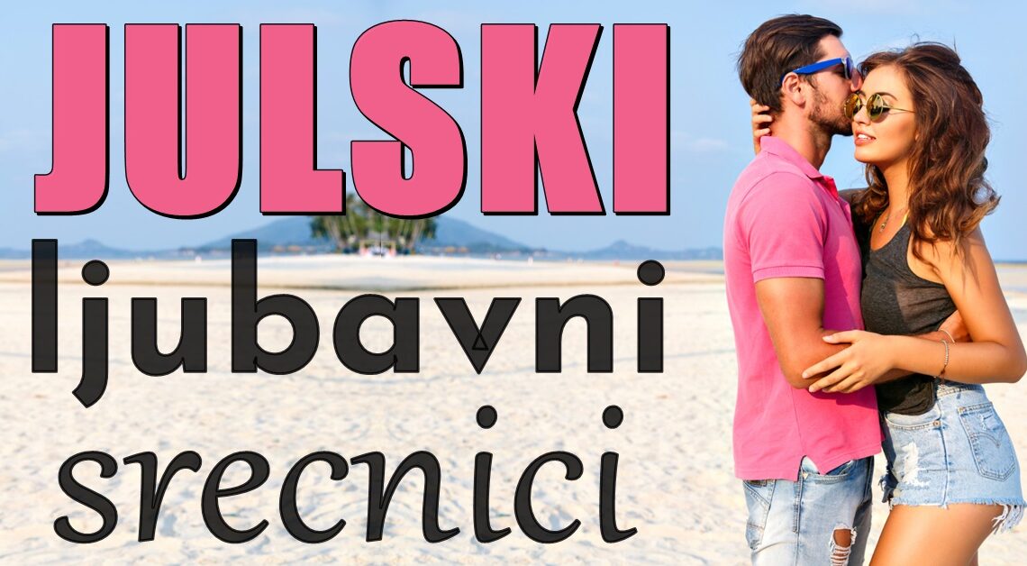 MESEC JUL će ovim znacima DONETI LJUBAVNU SREĆU kao nikad DO SADA- LJUBAV će da CVETA, za TUGU više neće BITI MESTA! MESEC JUL će ovim znacima DONETI LJUBAVNU SREĆU kao nikad DO SADA- LJUBAV će da CVETA, za TUGU više neće BITI MESTA!
