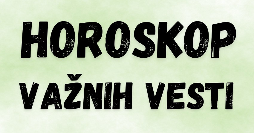 HOROSKOP VAŽNIH VESTI DO KRAJA MESECA JULA! HOROSKOP VAŽNIH VESTI DO KRAJA MESECA JULA!