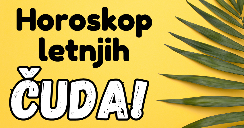 Horoskop letnjih čuda: Ove znakove čeka najlepše leto u životu! Horoskop letnjih čuda: Ove znakove čeka najlepše leto u životu!
