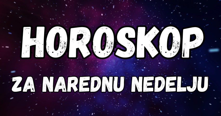 Horoskop za narednu nedelju: Neki znaci će uživati, a neki će imati problema! Horoskop za narednu nedelju: Neki znaci će uživati, a neki će imati problema!