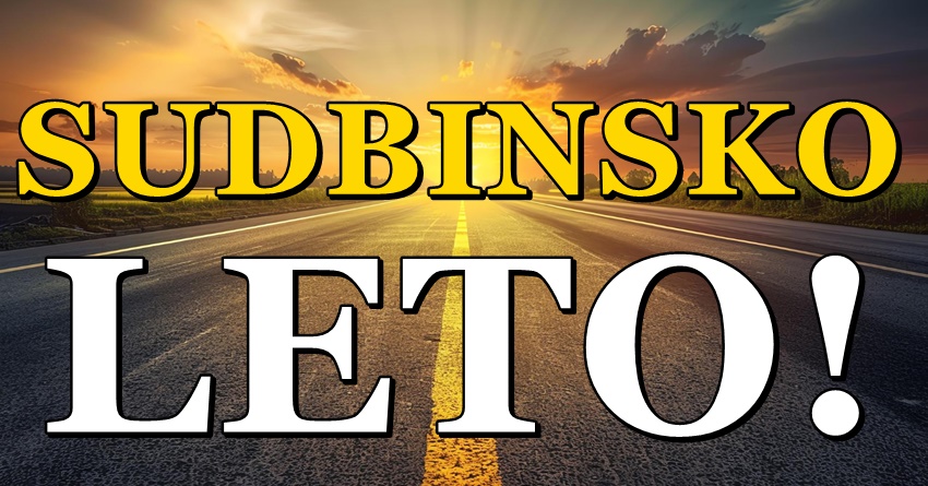 Sudbinsko Leto: Neobjašnjivi putevi za naše znakove- Saznajte šta je vama suđeno! Sudbinsko Leto: Neobjašnjivi putevi za naše znakove- Saznajte šta je vama suđeno!
