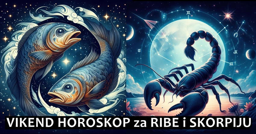 VIKEND HOROSKOP Ribama DONOSI SRECU- Skorpijama ljubavne PROBLEME! VIKEND HOROSKOP Ribama DONOSI SRECU- Skorpijama ljubavne PROBLEME!