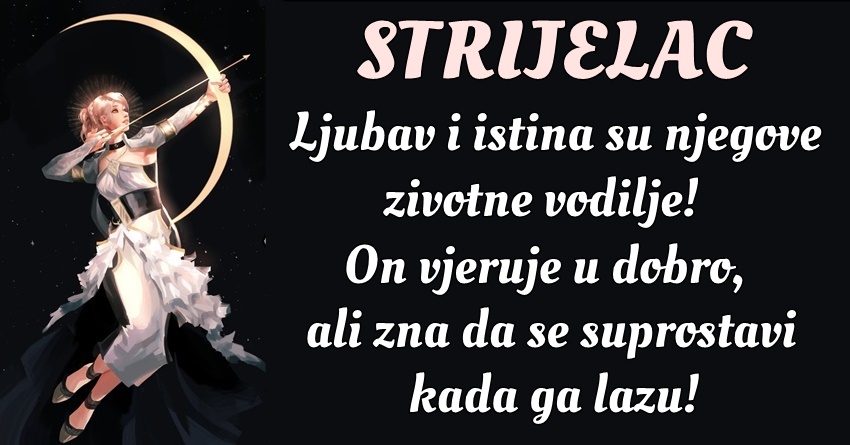 STRELAC: Njegova POSVEĆENOST CILJEVIMA doprinosi njegovoj SREĆI jer vidi rezultate svog truda! STRELAC: Njegova POSVEĆENOST CILJEVIMA doprinosi njegovoj SREĆI jer vidi rezultate svog truda!