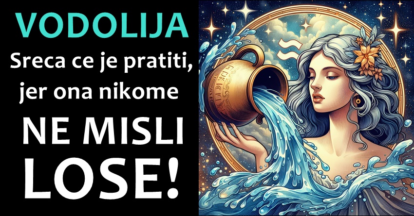 VODOLIJA: Ona je PRIMJER DOBRE OSOBE! – Ona voli kao NIKO DRUGI, ALI I PRECRTA iz života kao NIKO kada je UVRIJEDE! VODOLIJA: Ona je PRIMJER DOBRE OSOBE! – Ona voli kao NIKO DRUGI, ALI I PRECRTA iz života kao NIKO kada je UVRIJEDE!