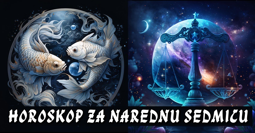 Naredna sedmica Ribama DONOSI SRECU-Vagama VELIKU TUGU! Naredna sedmica Ribama DONOSI SRECU-Vagama VELIKU TUGU!
