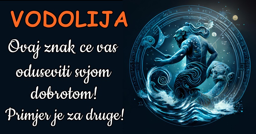 VODOLIJA: TVRDOGLAVA DOBRICA velikog SRCE uvijek ce pomoci onima KOJIM je POMOC POTREBNA! VODOLIJA: TVRDOGLAVA DOBRICA velikog SRCE uvijek ce pomoci onima KOJIM je POMOC POTREBNA!