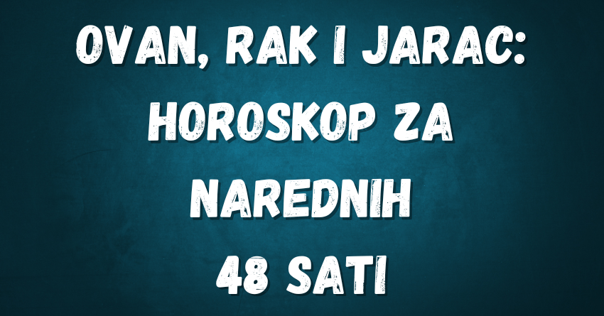 U NAREDNIH 48.SATI: Ovan, Rak, Jarac DOBIJAJU PRILIKU koja ce ih USRECITI NAJVISE NA SVETU… U NAREDNIH 48.SATI: Ovan, Rak, Jarac DOBIJAJU PRILIKU koja ce ih USRECITI NAJVISE NA SVETU…