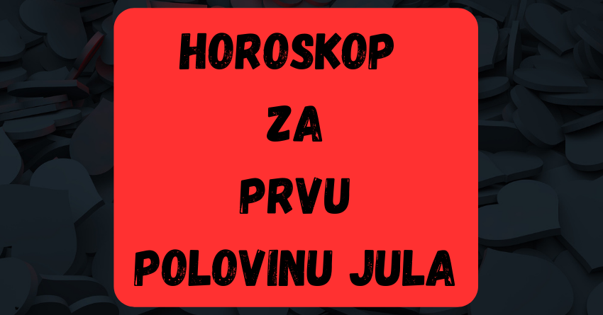 RASTANCI,POMIRENJA, ali i LJUBAVI NA PRVI POGLED: PRVA POLOVINA JULA ce NEKOME biti JAKO ZANIMLJIVA! RASTANCI,POMIRENJA, ali i LJUBAVI NA PRVI POGLED: PRVA POLOVINA JULA ce NEKOME biti JAKO ZANIMLJIVA!