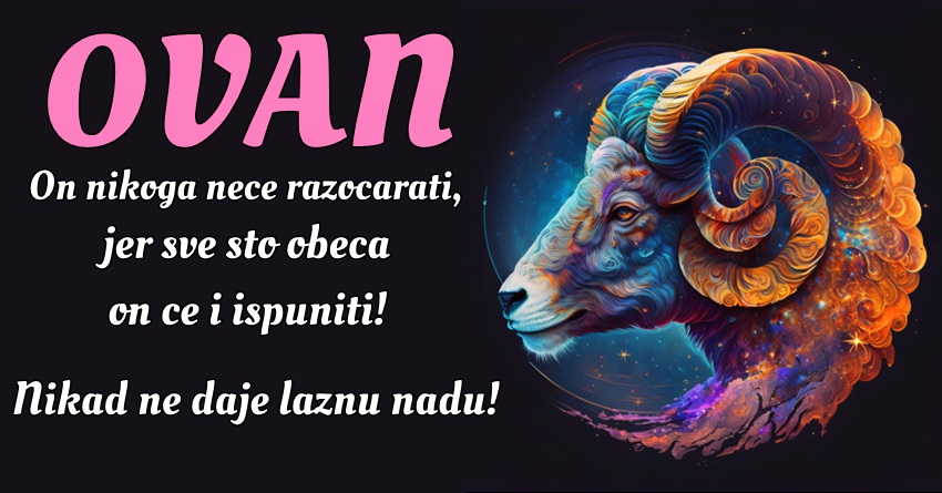OVAN: Znak koji ne zna mrzeti, jer on je rođen samo da voli! OVAN: Znak koji ne zna mrzeti, jer on je rođen samo da voli!