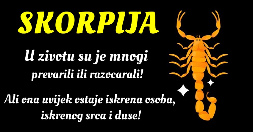 ŠKORPIJA: Kada postavi cilj, ona će se boriti svim snagama da ga ostvari, bez obzira na prepreke! ŠKORPIJA: Kada postavi cilj, ona će se boriti svim snagama da ga ostvari, bez obzira na prepreke!