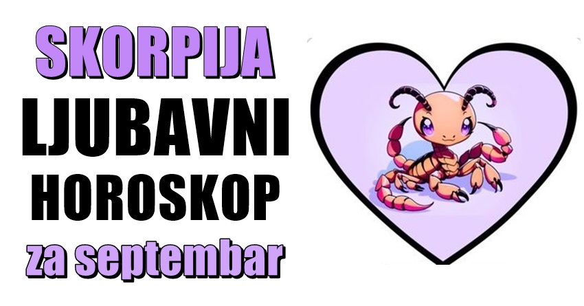 ŠKORPIJA: Septembar donosi emotivno intenzivan period za vas! ŠKORPIJA: Septembar donosi emotivno intenzivan period za vas!