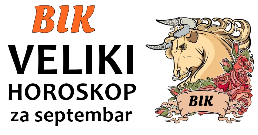 BIK: Septembar je mesec pun mogućnosti, ali i mesec koji donosi određene izazove! BIK: Septembar je mesec pun mogućnosti, ali i mesec koji donosi određene izazove!