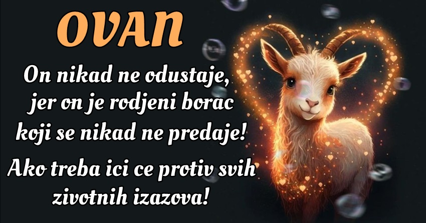 OVAN: Njegova nesebičnost, saosećanje, lojalnost, podrška i inspiracija čine ga izuzetnom osobom! OVAN: Njegova nesebičnost, saosećanje, lojalnost, podrška i inspiracija čine ga izuzetnom osobom!
