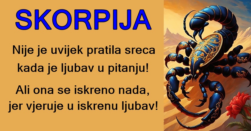ŠKORPIJA: Ona gleda na porodicu kao na osnovnu potporu i izvor snage! ŠKORPIJA: Ona gleda na porodicu kao na osnovnu potporu i izvor snage!