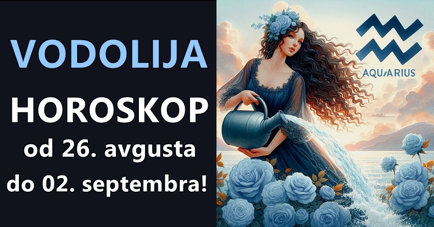 VODOLIJA: Stiže vam susret sa osobom koja vaš život vodi samo ka sreći! VODOLIJA: Stiže vam susret sa osobom koja vaš život vodi samo ka sreći!
