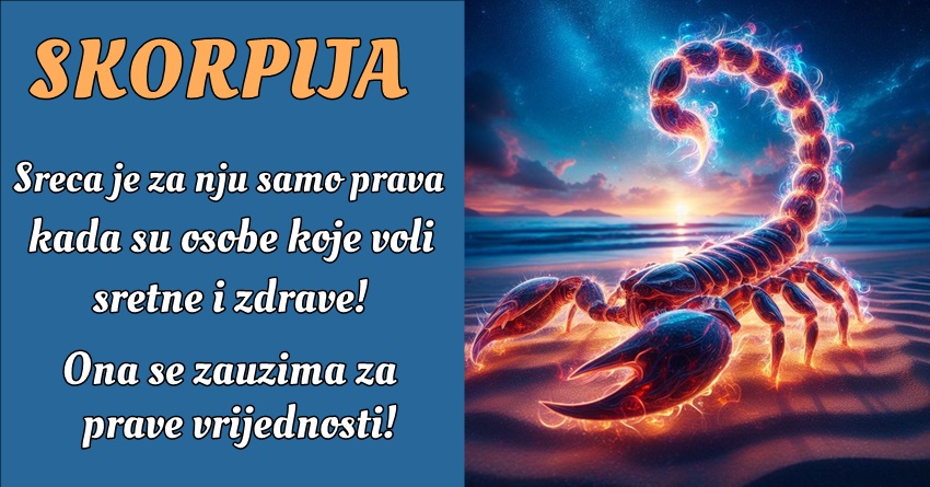 Škorpija: Uvek se trudi da ostane verna sebi i svojim vrednostima! Škorpija: Uvek se trudi da ostane verna sebi i svojim vrednostima!