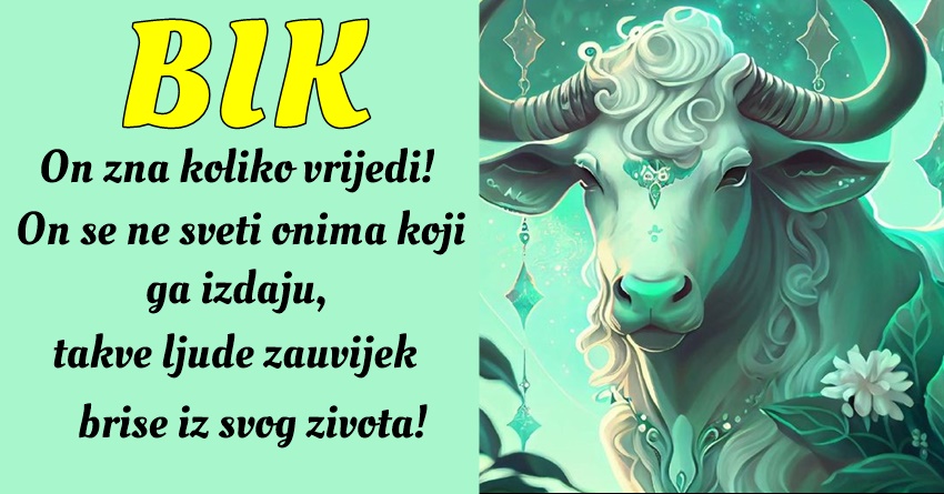 Bik: On je osoba koja uvek stoji uz svoje prijatelje i voljene, bez obzira na okolnosti! Bik: On je osoba koja uvek stoji uz svoje prijatelje i voljene, bez obzira na okolnosti!