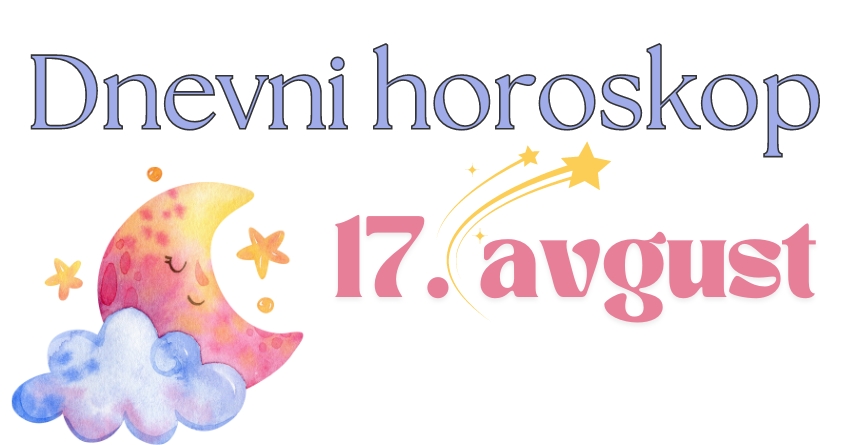 DNEVNI HOROSKOP za SUBOTU, 17. AVGUST: Vodolija, Strelac i Ribe će dobiti ono o čemu su DUGO MAŠTALI! DNEVNI HOROSKOP za SUBOTU, 17. AVGUST: Vodolija, Strelac i Ribe će dobiti ono o čemu su DUGO MAŠTALI!