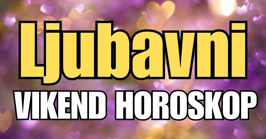 LJUBAVNI VIKEND HOROSKOP: Sreća će biti na strani ŠKORPIJE i STRELCA, a evo koji znak će imati NAJVIŠE SREĆE na polju LJUBAVI! LJUBAVNI VIKEND HOROSKOP: Sreća će biti na strani ŠKORPIJE i STRELCA, a evo koji znak će imati NAJVIŠE SREĆE na polju LJUBAVI!