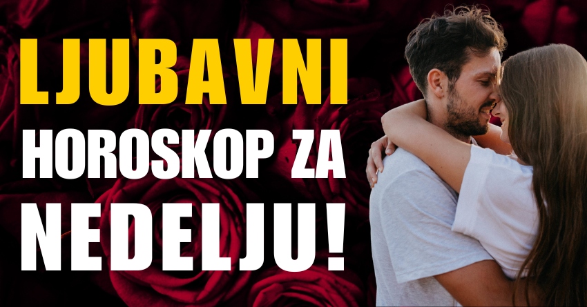 LJUBAVNI HOROSKOP za NEDELJU, 18. AVGUST: Strelcu, Vodoliji i Devici sledi OSTVARENJE SNA ovog dana! LJUBAVNI HOROSKOP za NEDELJU, 18. AVGUST: Strelcu, Vodoliji i Devici sledi OSTVARENJE SNA ovog dana!