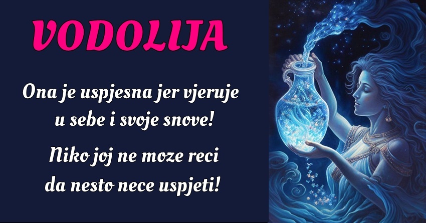 VODOLIJA: Ona ne daje obećanja koja ne može ispuniti! VODOLIJA: Ona ne daje obećanja koja ne može ispuniti!