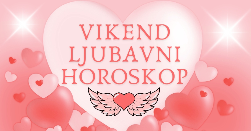 VIKEND LJUBAVNI HOROSKOP: LJUBAV tokom SUBOTE i NEDELJE će biti FANTASTIČAN DOGAĐAJ i nekome sledi ISTINSKA SREĆA! VIKEND LJUBAVNI HOROSKOP: LJUBAV tokom SUBOTE i NEDELJE će biti FANTASTIČAN DOGAĐAJ i nekome sledi ISTINSKA SREĆA!