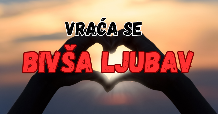 Ovom ZNAKU se do kraja mjeseca VRAĆA BIVŠA LJUBAV, a ove znakove očekuje nešto PREDIVNO! Ovom ZNAKU se do kraja mjeseca VRAĆA BIVŠA LJUBAV, a ove znakove očekuje nešto PREDIVNO!