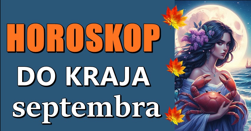 RAK: U ZADNJIM DANIMA SEPTEMBRA – Ostanite čvrsti u svojim odlukama, verujte u sebe i iskoristite sve što vam ovaj period pruža! RAK: U ZADNJIM DANIMA SEPTEMBRA – Ostanite čvrsti u svojim odlukama, verujte u sebe i iskoristite sve što vam ovaj period pruža!